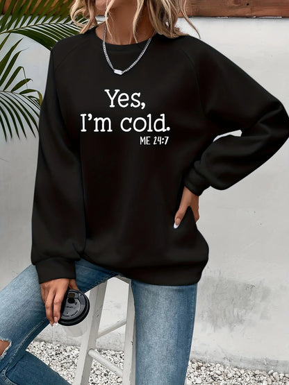 Yes, I’m Cold Crewneck Sweatshirt